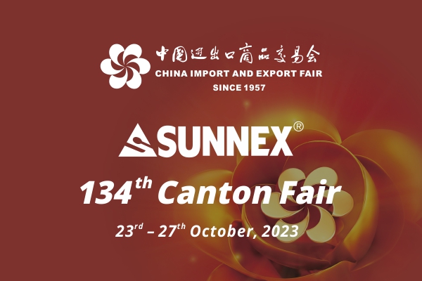 134th Canton Fair, ຍິນດີຕ້ອນຮັບສູ່ SUNNEX Booth